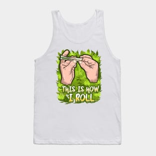 This is How I Roll Tank Top